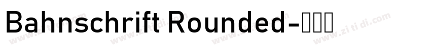 Bahnschrift Rounded字体转换